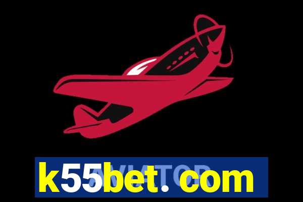 k55bet. com